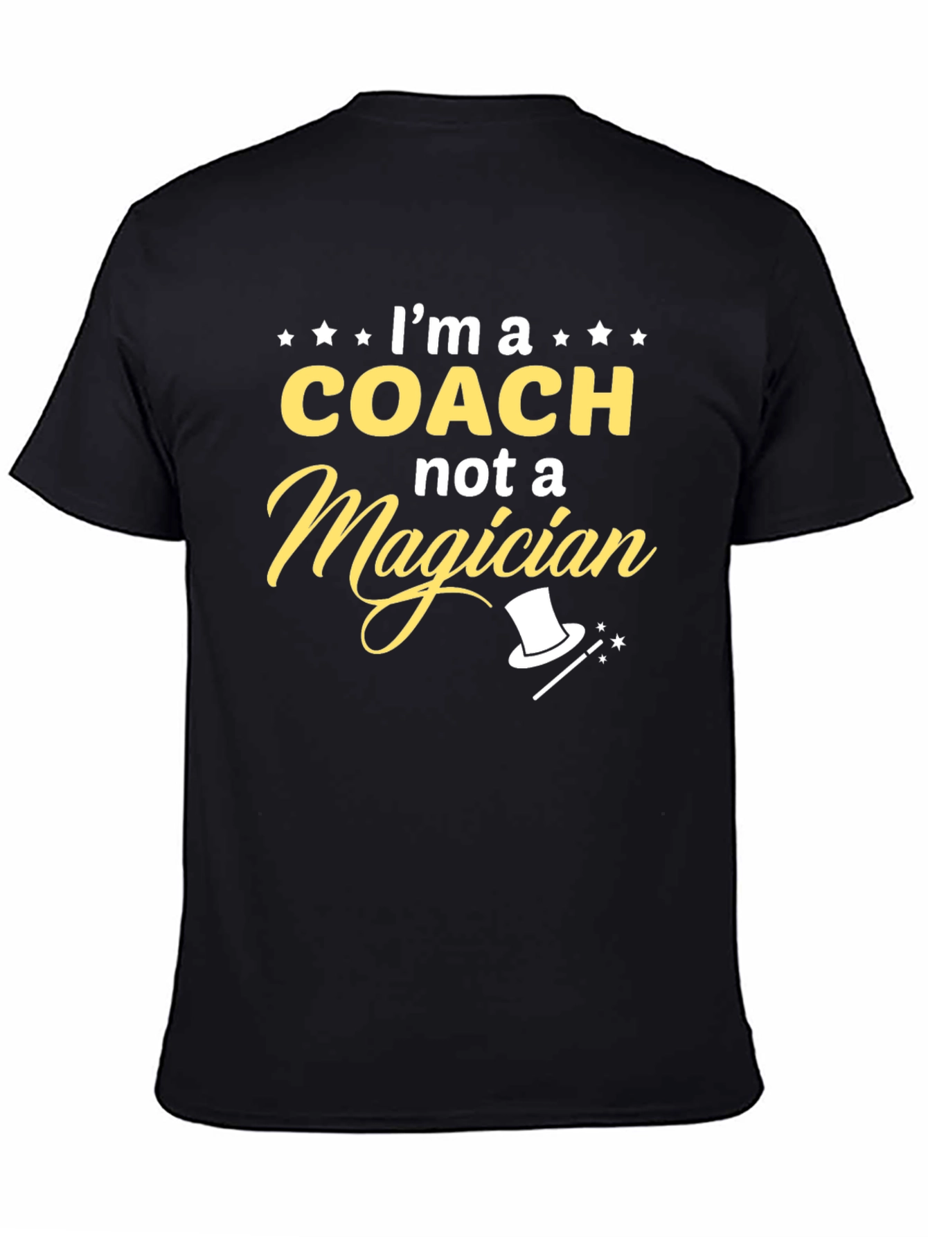 Im a Coach Not a Magician T-Shirt