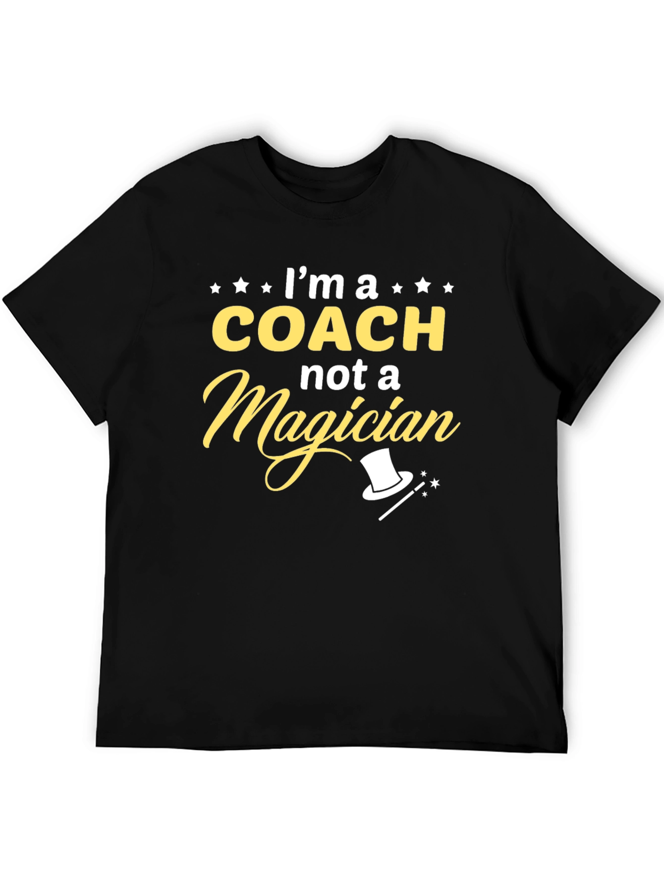 Im a Coach Not a Magician T-Shirt