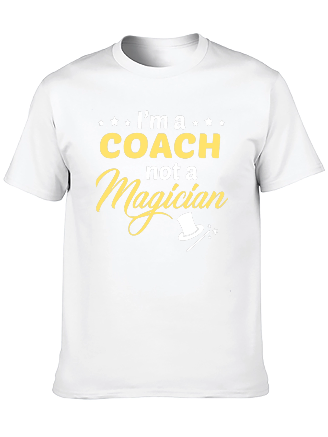 Im a Coach Not a Magician T-Shirt