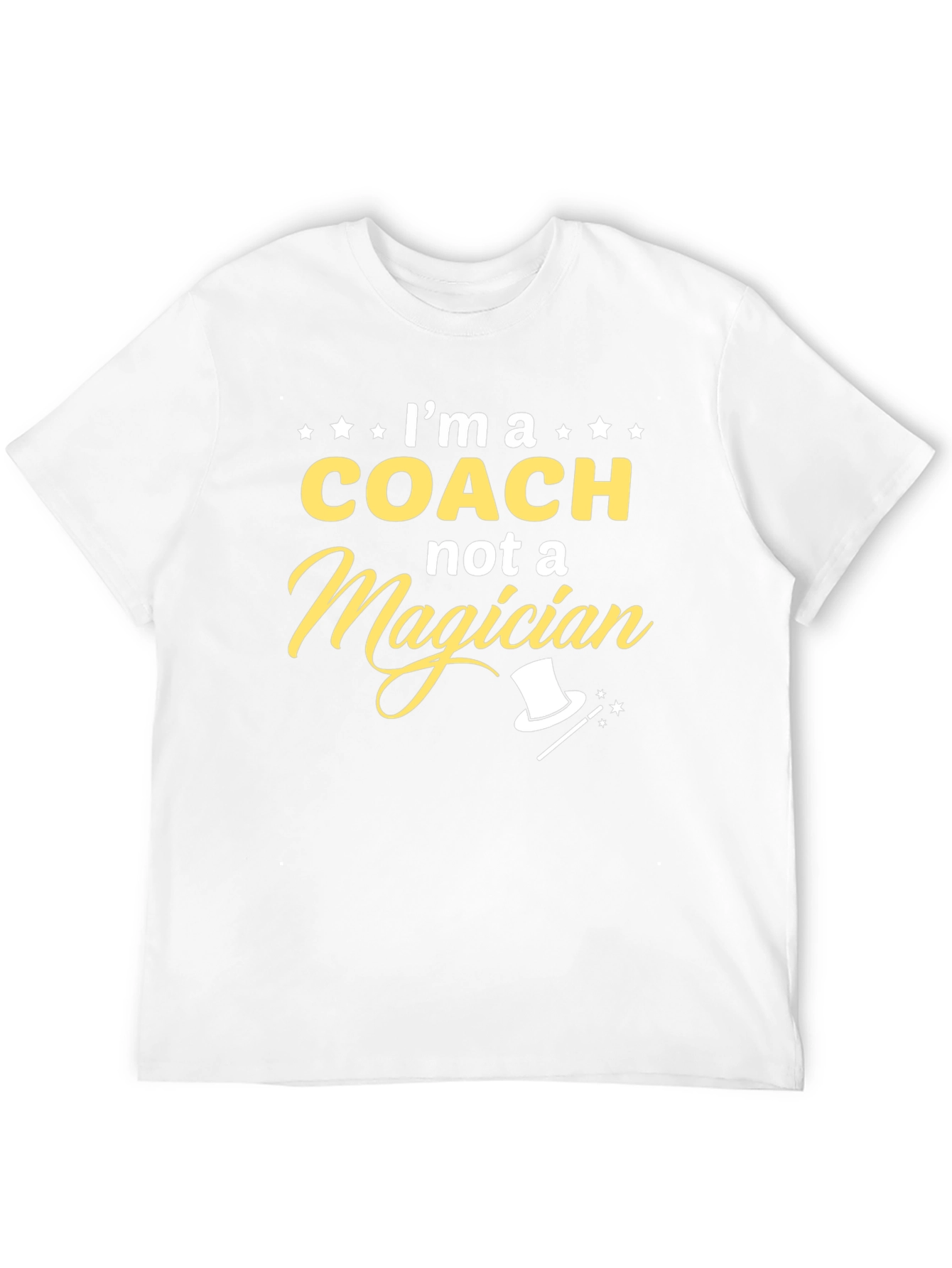 Im a Coach Not a Magician T-Shirt