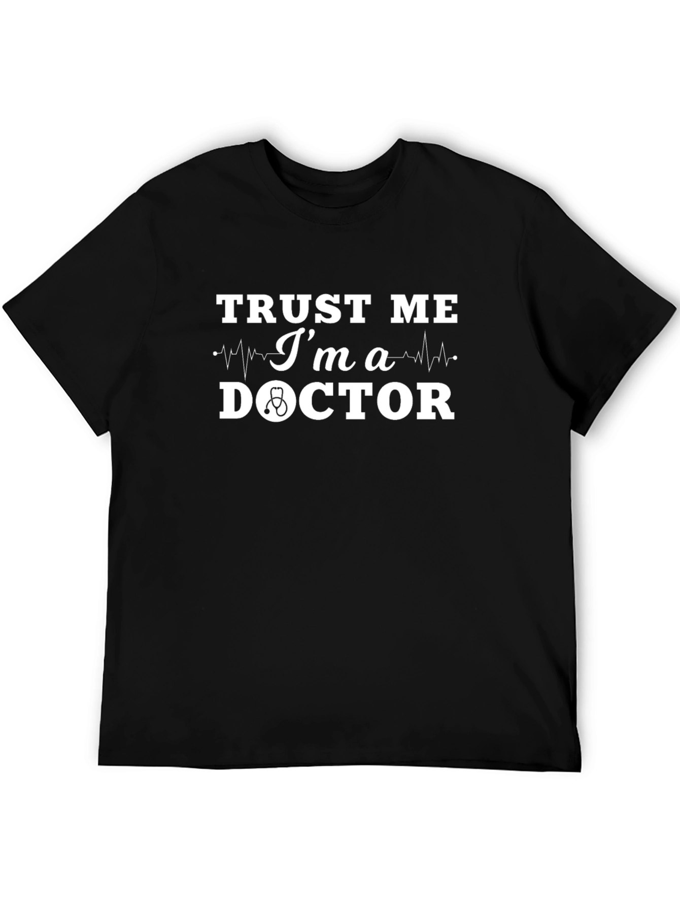 Trust Me Im a Doctor Graphic Tee