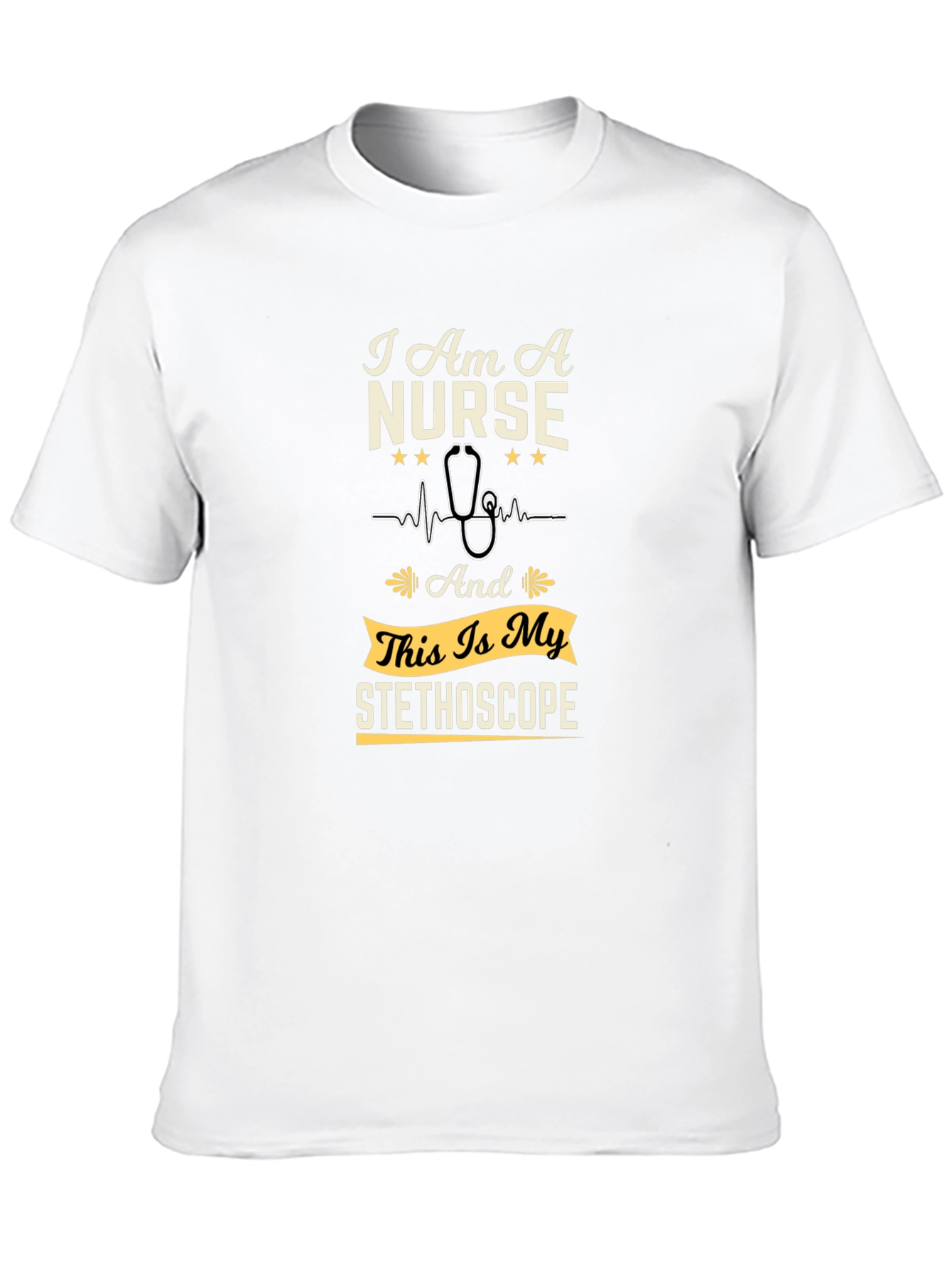 I Am A Nurse T-Shirt - Stethoscope Graphic