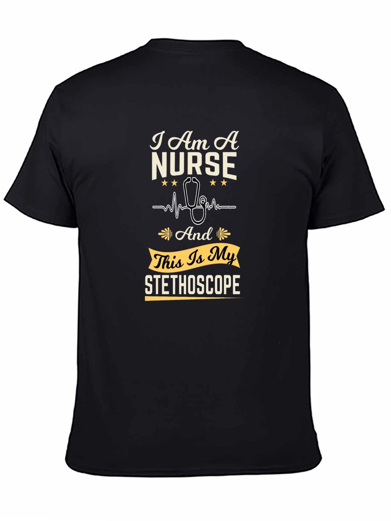 I Am A Nurse T-Shirt - Stethoscope Graphic