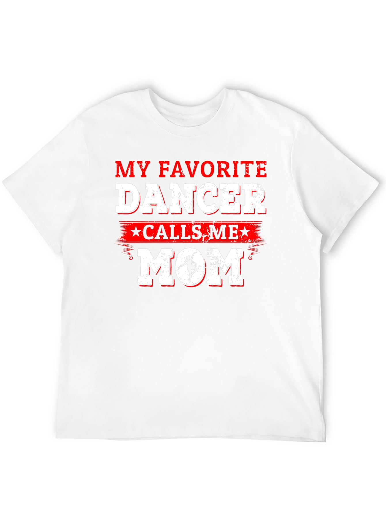Favorite Dancer Mom T-Shirt - Dance Parent Gift