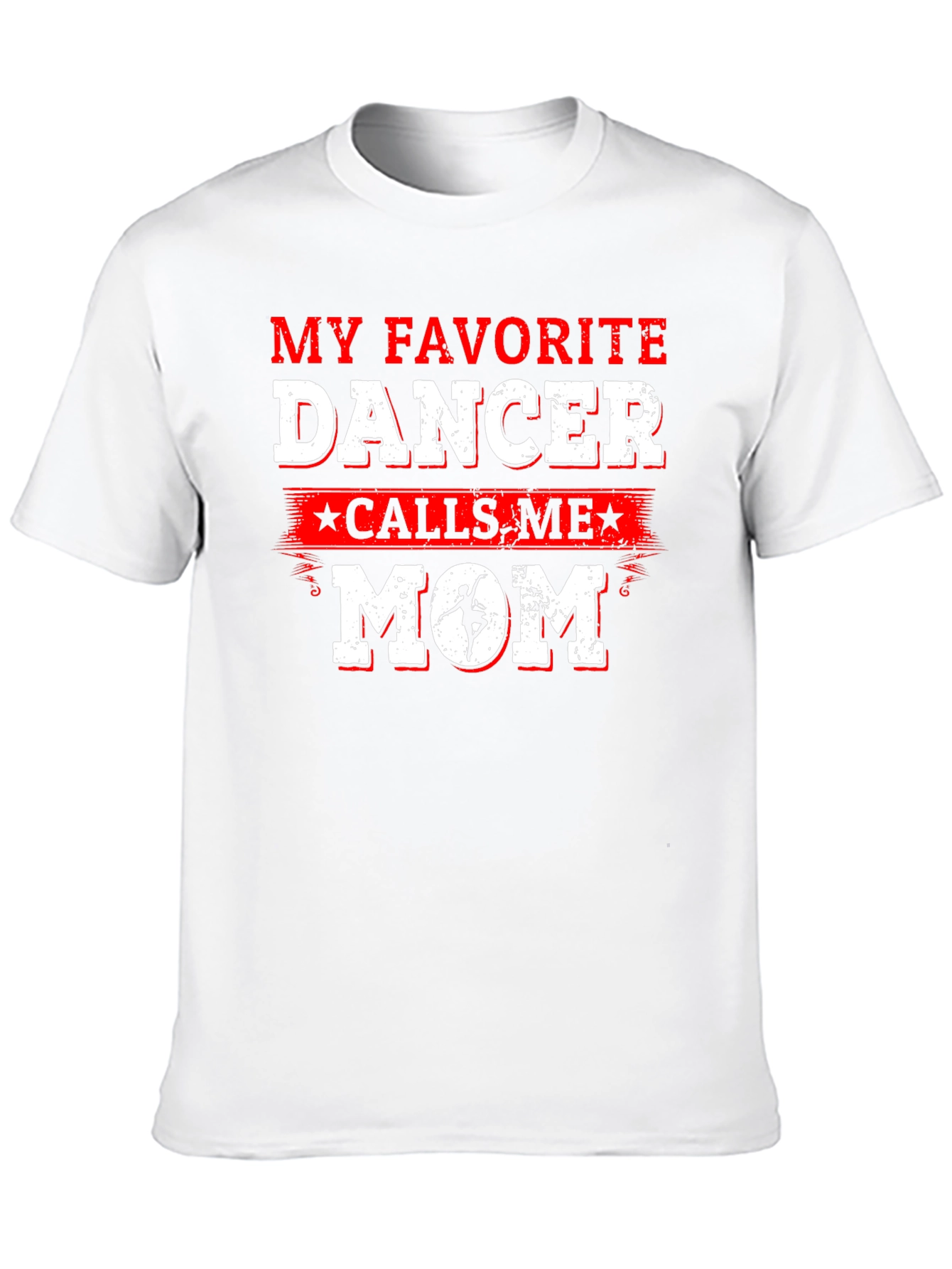 Favorite Dancer Mom T-Shirt - Dance Parent Gift