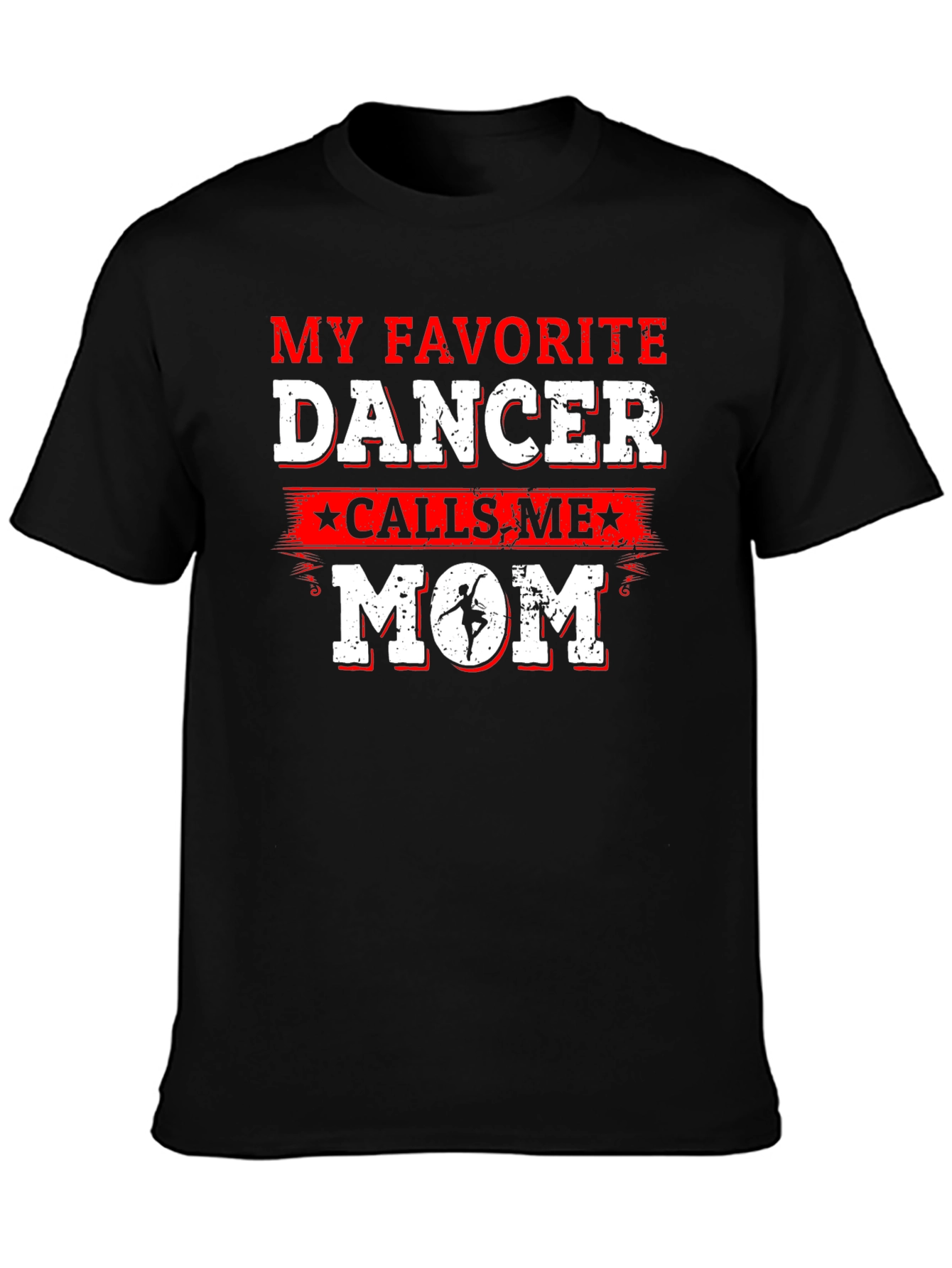 Favorite Dancer Mom T-Shirt - Dance Parent Gift