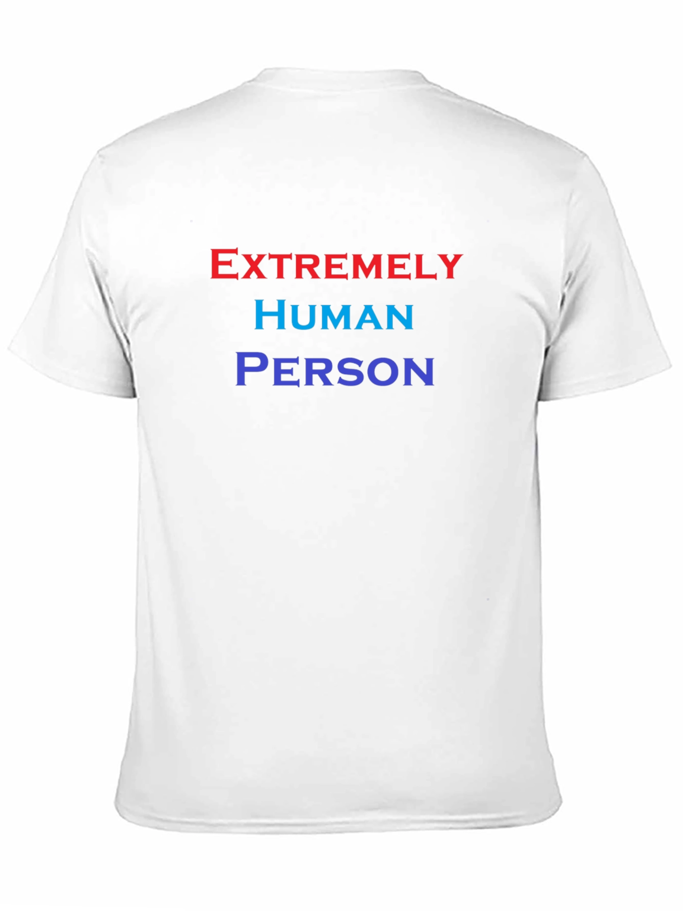 Extremely Human Person T-Shirt - Comfortable Cotton Blend