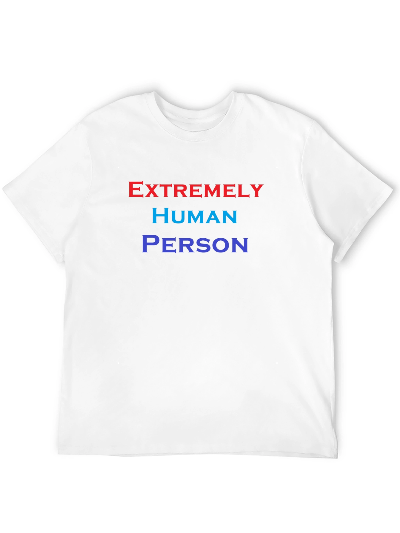 Extremely Human Person T-Shirt - Comfortable Cotton Blend