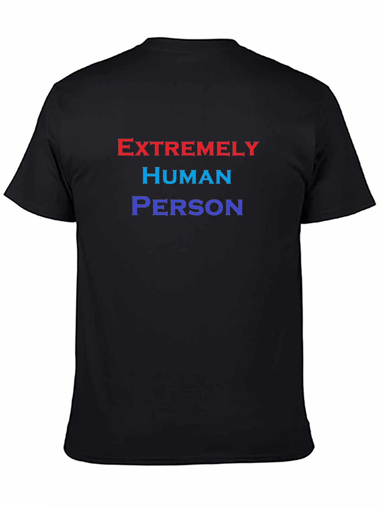 Extremely Human Person T-Shirt - Comfortable Cotton Blend
