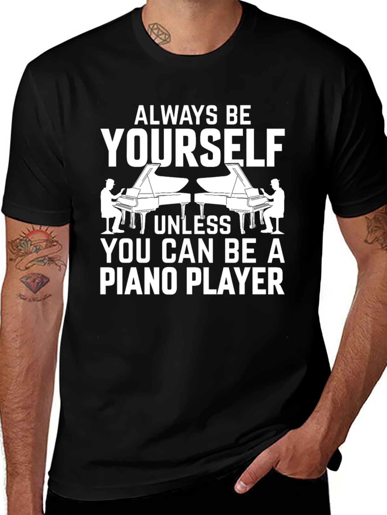 Always Be Yourself Piano Player Graphic T-Shirt