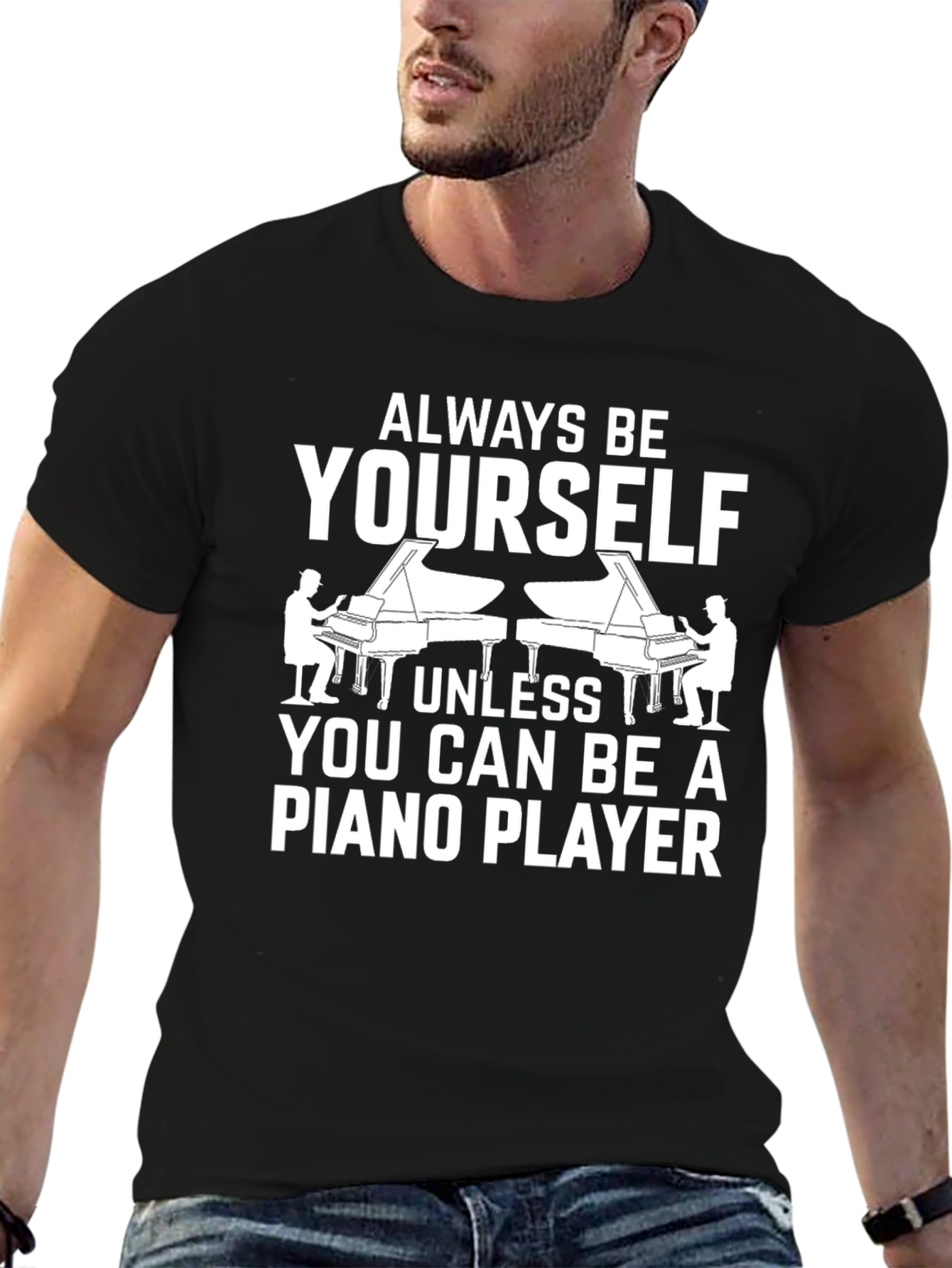 Always Be Yourself Piano Player Graphic T-Shirt