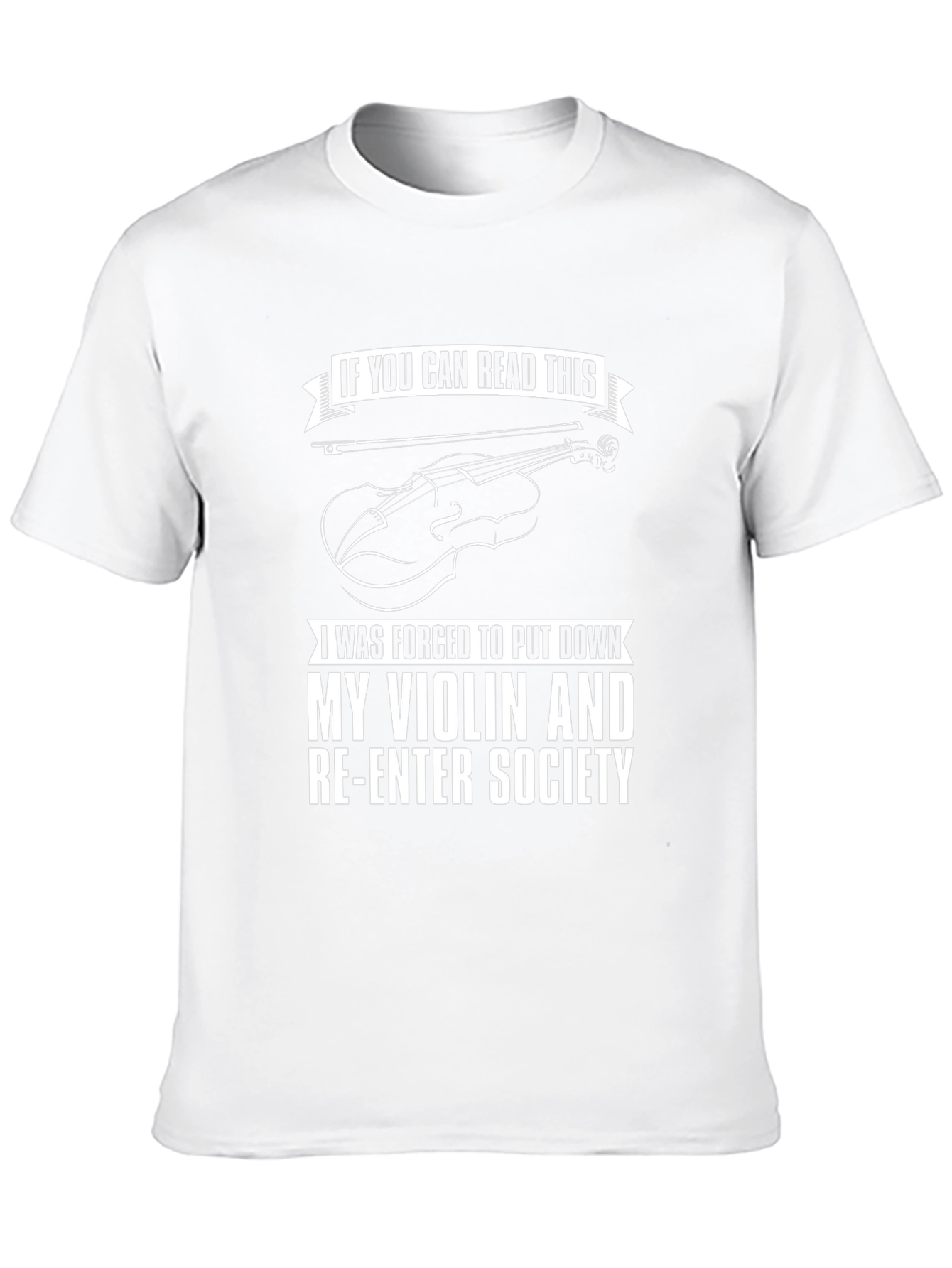 Violin T-Shirt: Forced to Re-enter Society