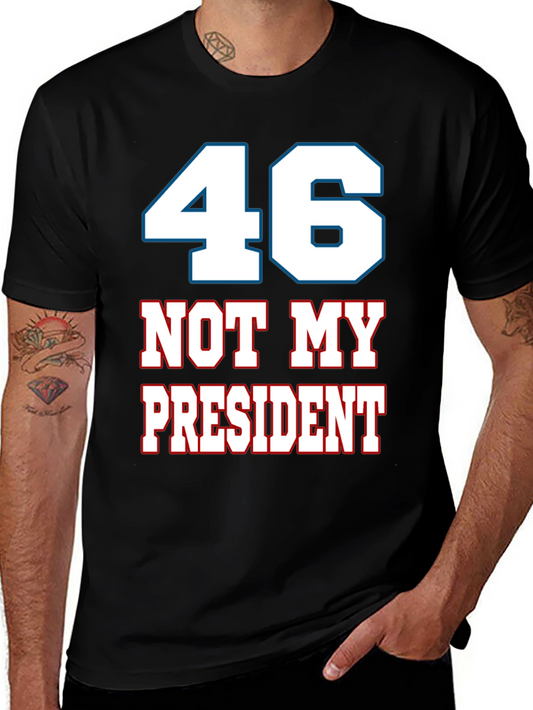 46 Not My President Graphic Tee