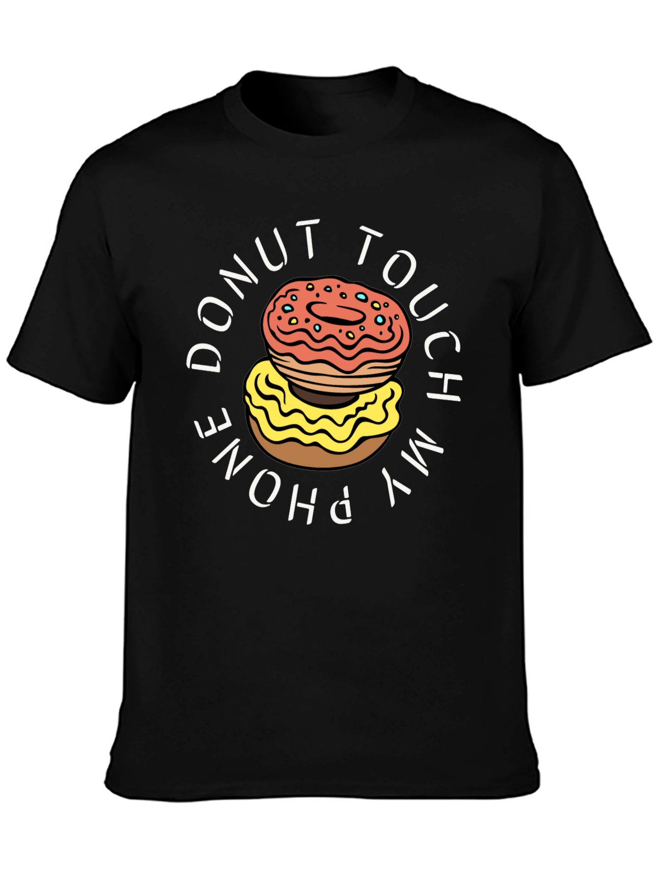 Donut Touch My Phone T-Shirt