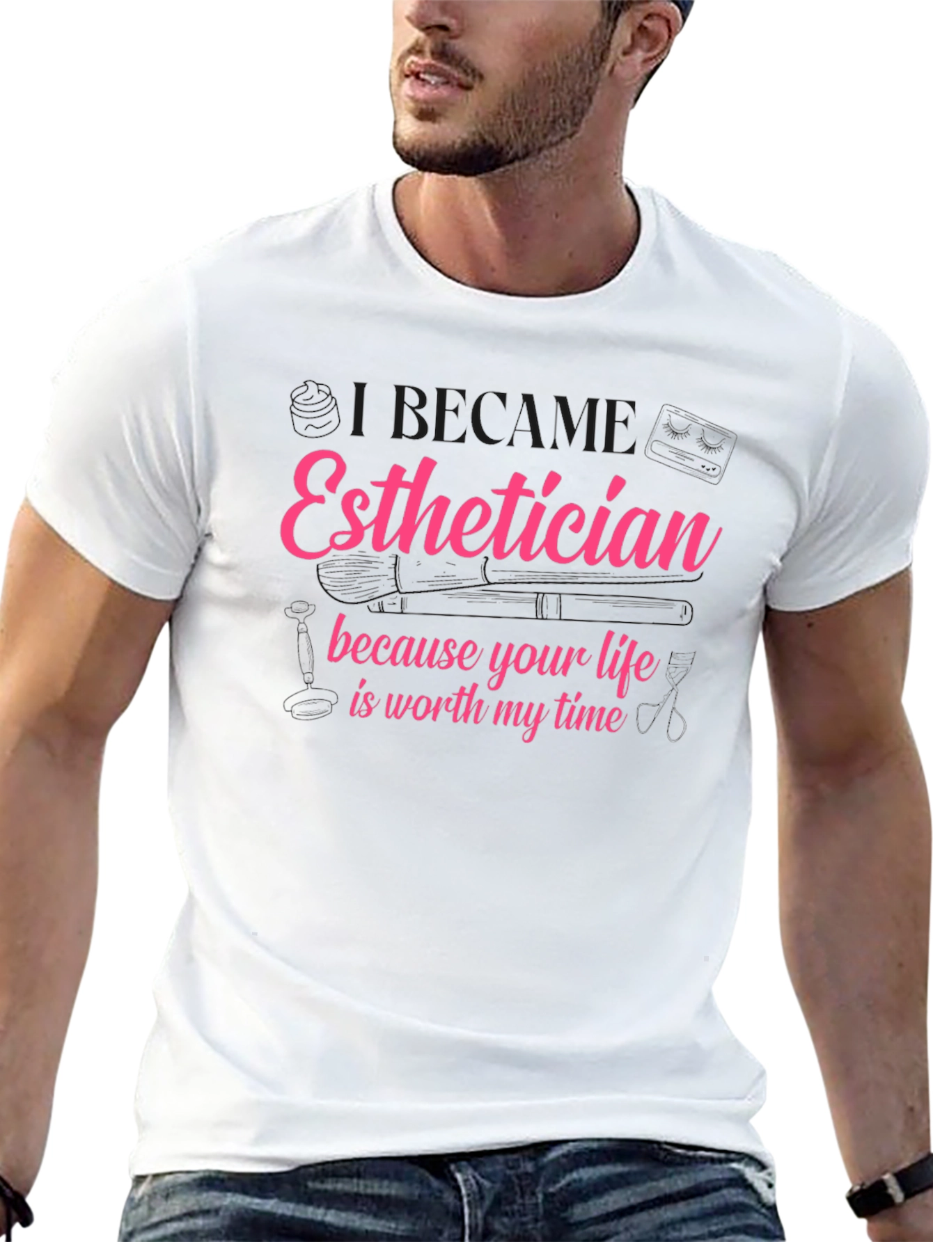 Esthetician T-Shirt - Life is Worth My Time