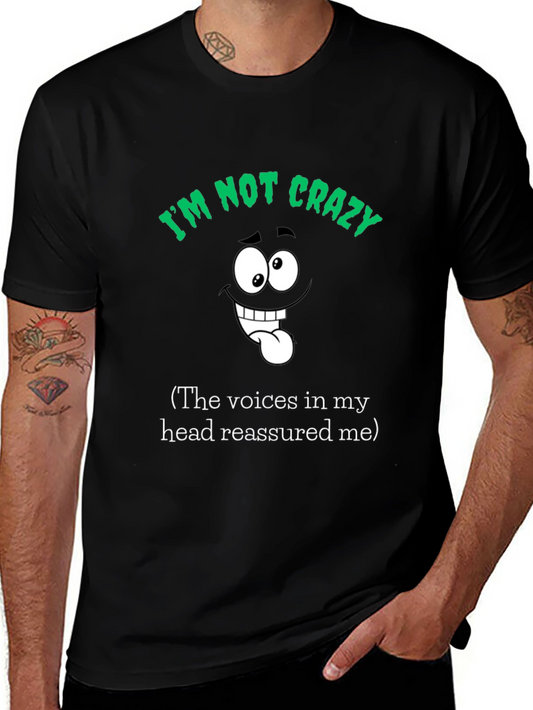 Funny Im Not Crazy Graphic T-Shirt