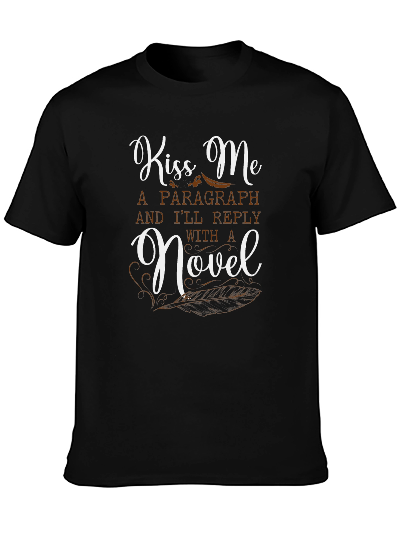 Kiss Me Ill Reply with a Novel T-Shirt