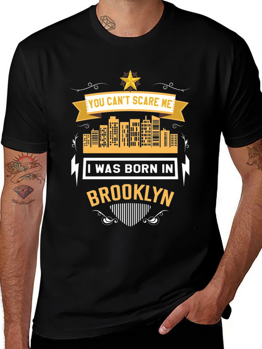 Born in Brooklyn T-Shirt - You Cant Scare Me