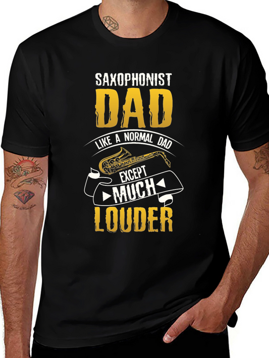 Saxophonist Dad T-Shirt - Much Louder Funny Tee