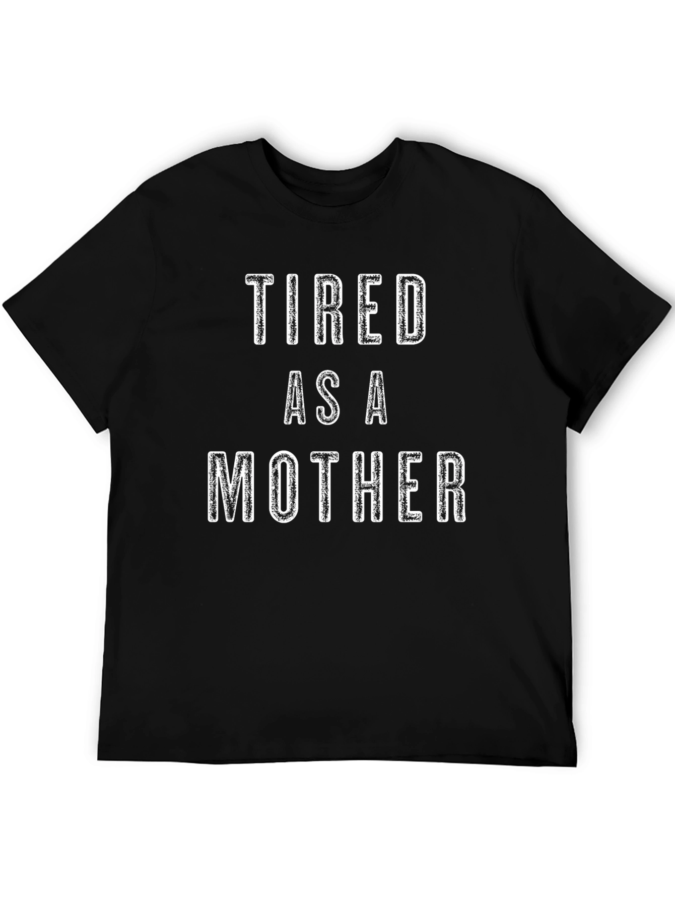 Tired As A Mother Black Graphic Tee