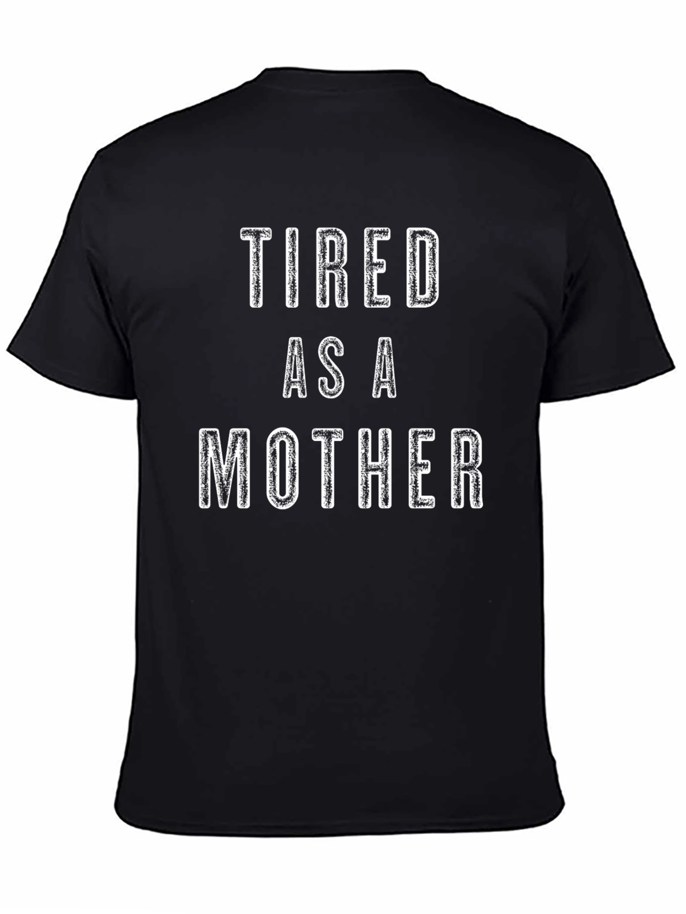 Tired As A Mother Black Graphic Tee