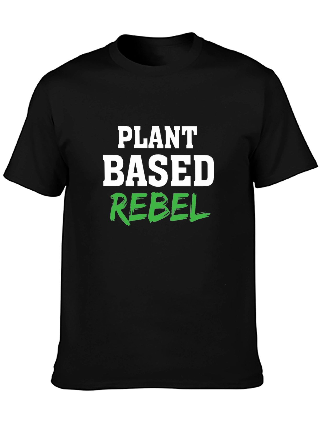 Plant Based Rebel T-Shirt - Vegan Lifestyle Tee