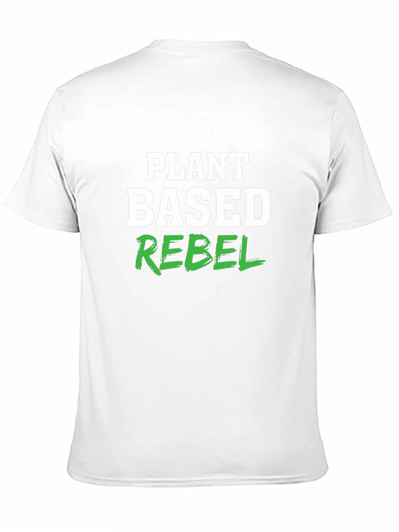 Plant Based Rebel T-Shirt - Vegan Lifestyle Tee