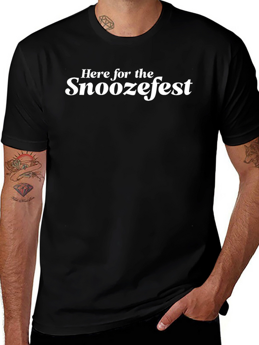 Here For The Snoozefest T-Shirt