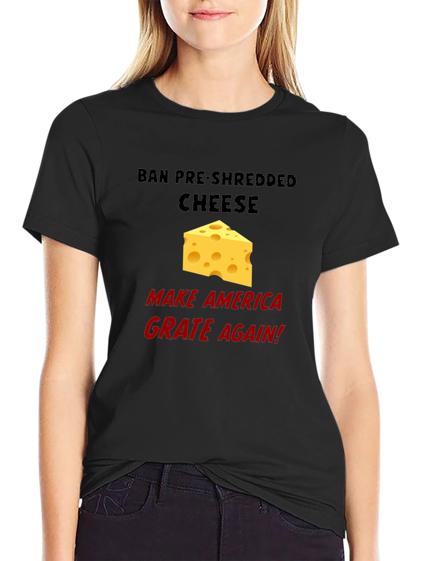 Ban Pre-Shredded Cheese T-Shirt - Grate Again!